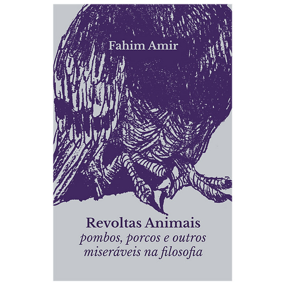 Livro Revoltas Animais: Pombos, Porcos E Outros...Filosofia