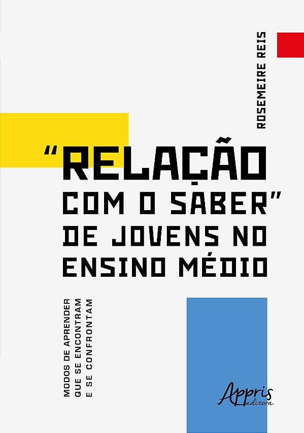 Livro “Relação com o saber” de jovens no Ensino Médio: modos de...