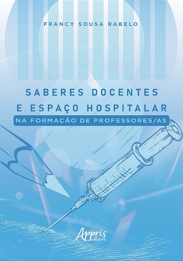 Livro Saberes docentes e espaço hospitalar na formação de...