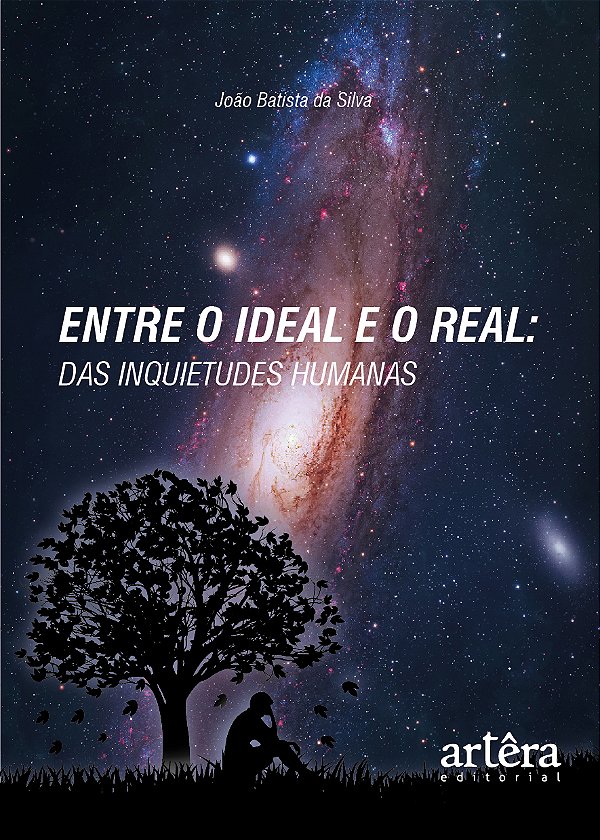 Livro Entre o ideal e o real: Das inquietudes humanas
