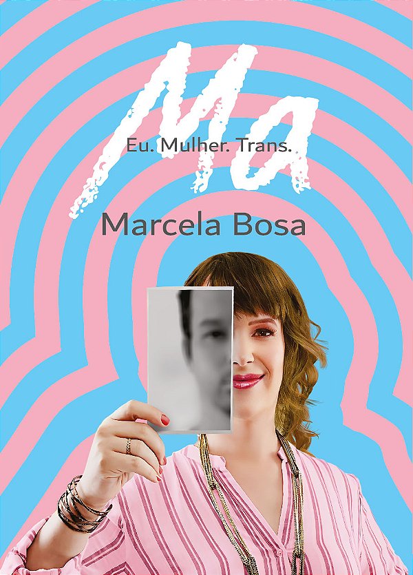 Livro Ma - Eu. Mulher. Trans.