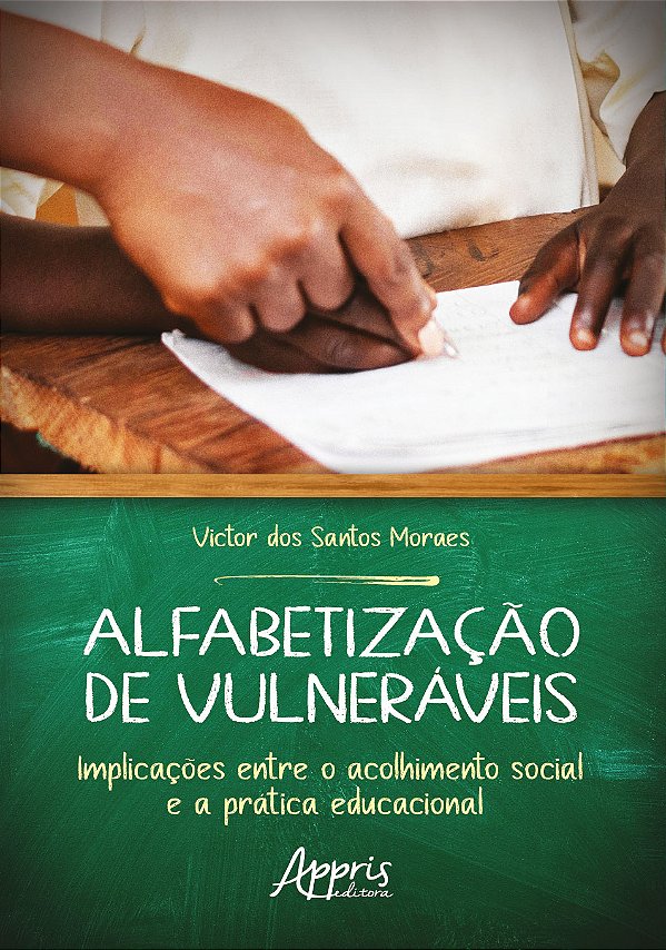 Livro Alfabetização de vulneráveis: implicações entre o acolhim...