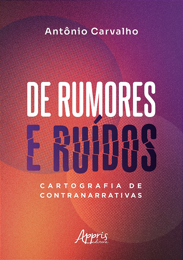 Livro De rumores e ruídos: cartografia de contranarrativas