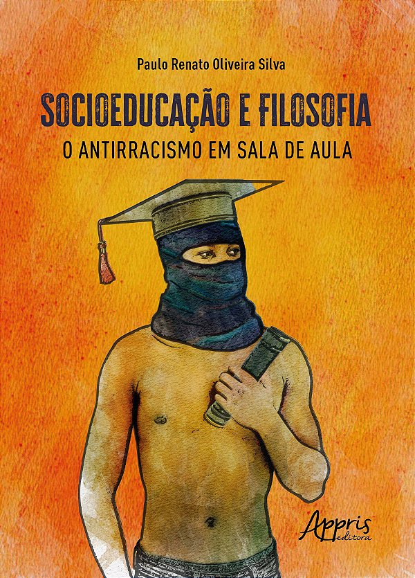 Livro Socioeduação e filosofia: O antirracismo em sala de...