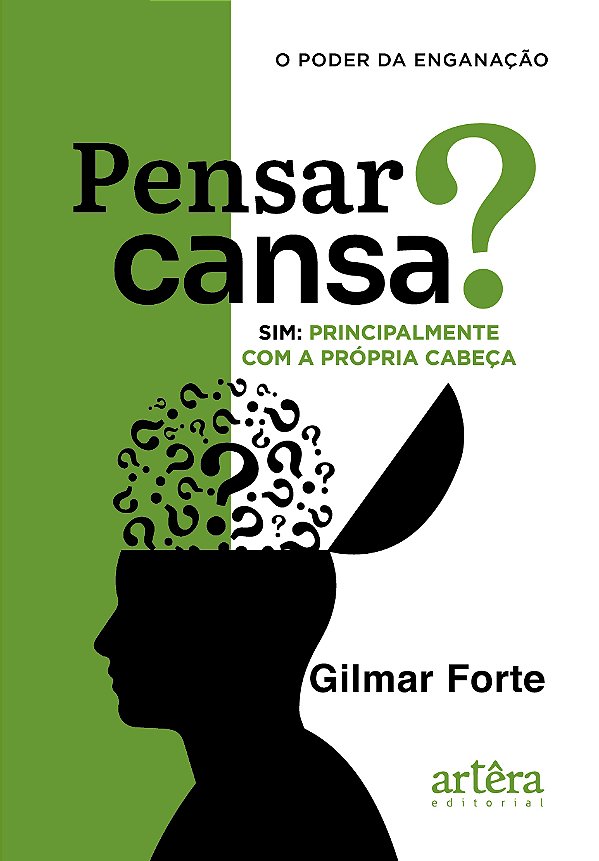 Livro Pensar cansa? Sim, principalmente com a própria cabeça: o...