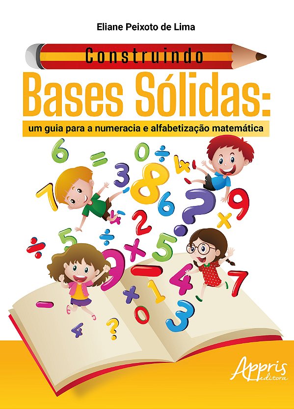 Livro Construindo bases sólidas: um guia para a numeracia e alf...