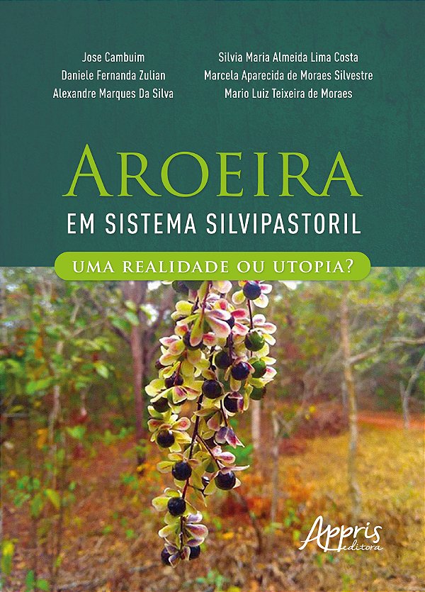 Livro Aroeira em sistema silvipastoril: Uma realidade ou utopia...