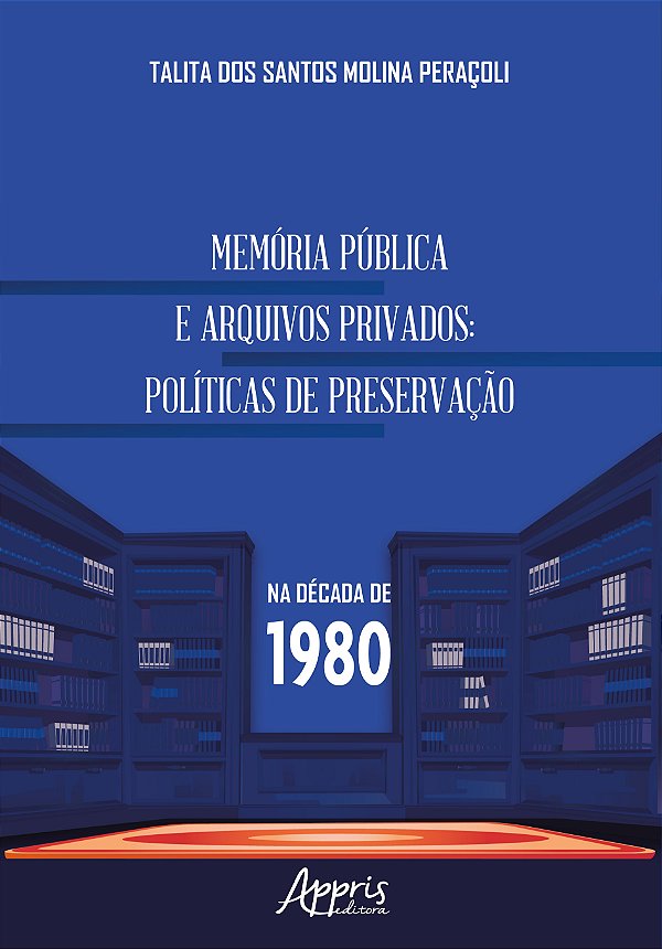 Livro Memória pública e arquivos privados: Políticas de preserv...