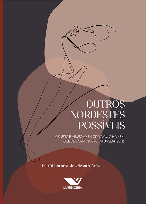 Livro Outros Nordestespossíveis: Gênero e abjeção em Orgia ou o...
