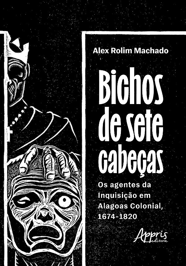 Livro Bichos de sete cabeças: Os agentes da Inquisição em...