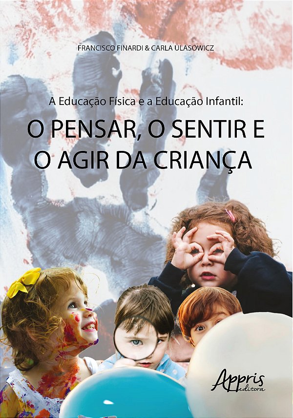 Livro A educação física e a educação infantil - O pensar,...