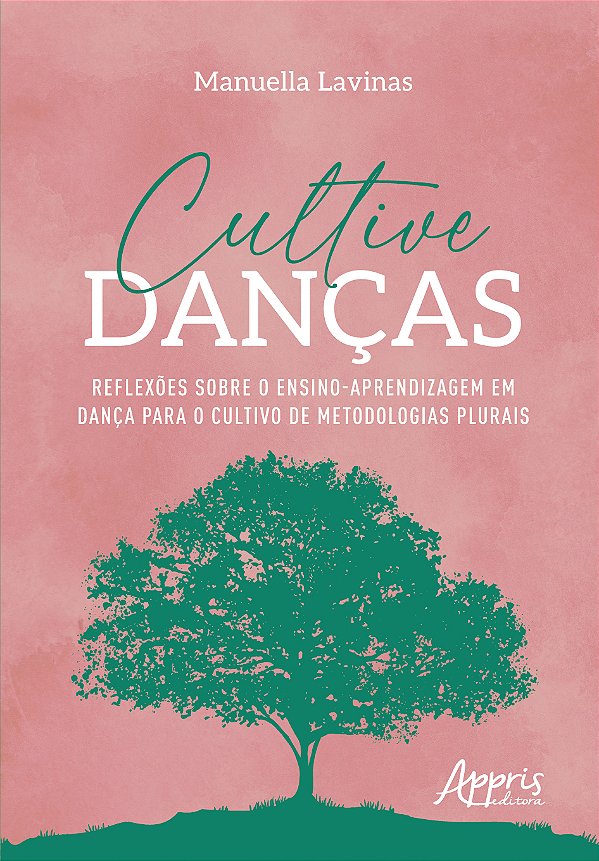 Livro Cultive danças: reflexões sobre o ensino-aprendizag...