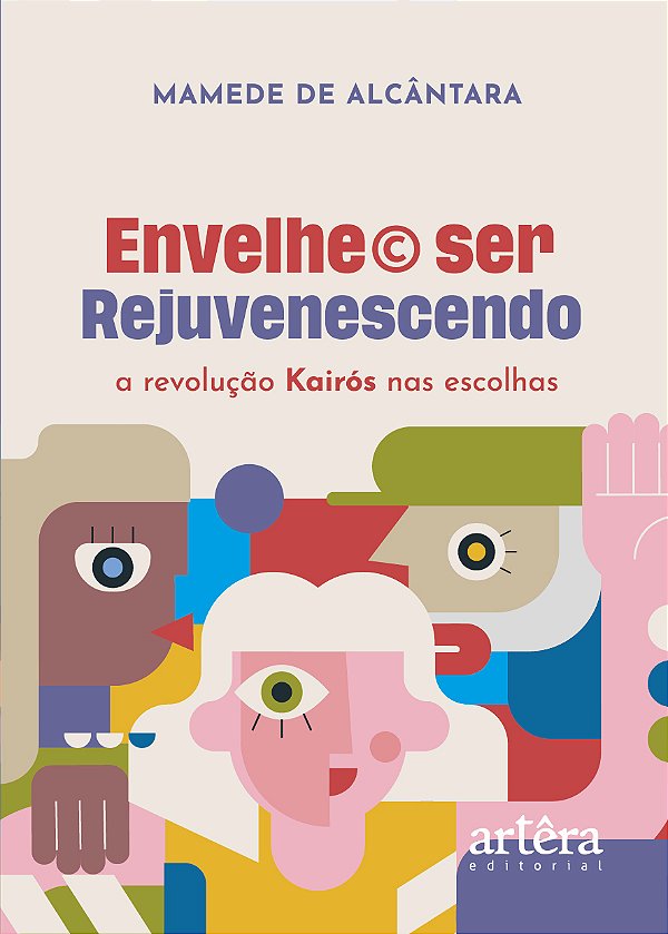 Livro Envelhe© ser rejuvenescendo: A revolução Kairós nas escol...