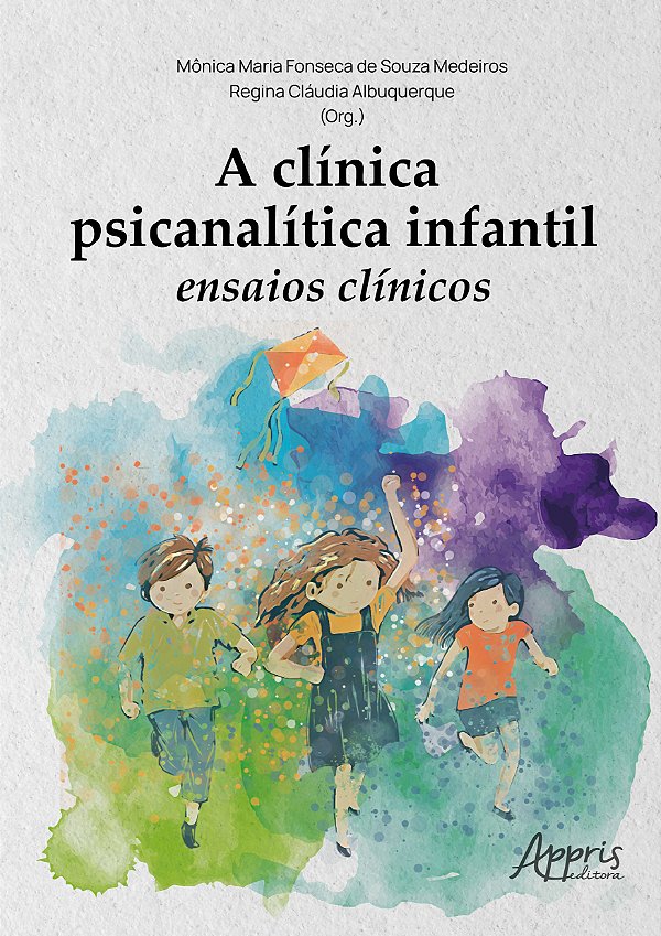 Livro A clínica psicanalítica infantil: ensaios clínicos