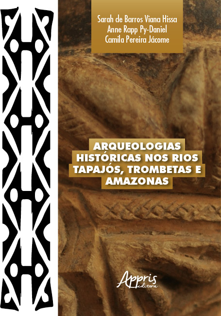 Livro Arqueologias históricas nos rios Tapajós, Trombetas...