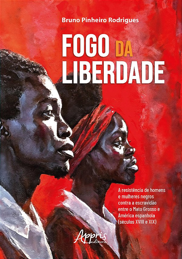 Livro Fogo da liberdade: a resistência de homens e mulheres neg...