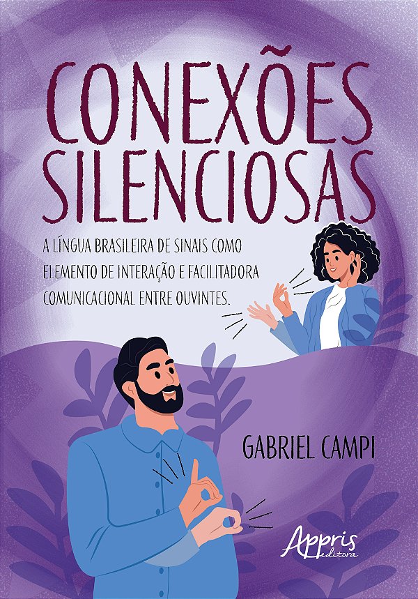 Livro Conexões silenciosas: A Língua Brasileira de Sinais como ...