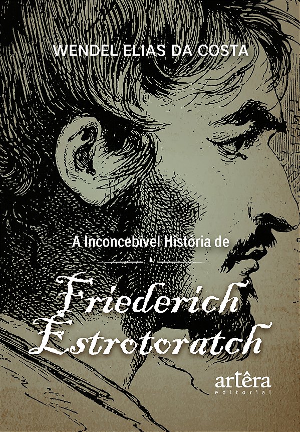 Livro A inconcebível história de Friederich Estrotoratch