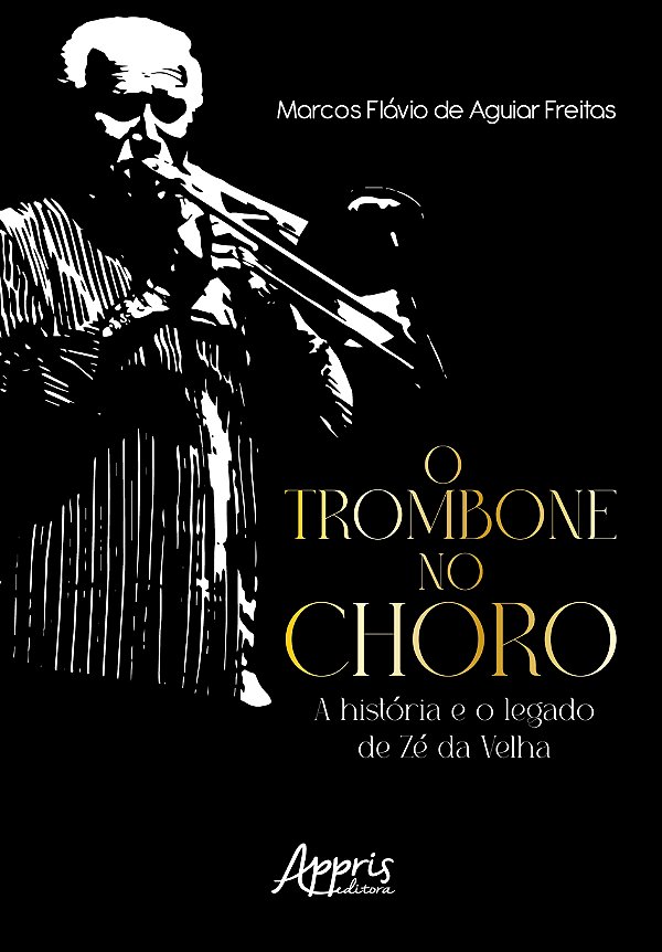 Livro O trombone no choro: a história e o legado de Zé da...