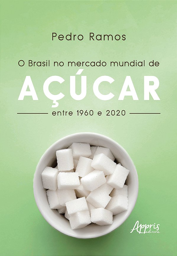 Livro O Brasil no mercado mundial de açúcar entre 1960 e ...
