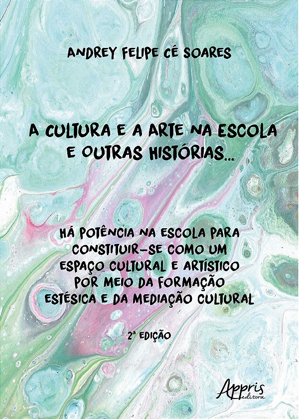 Livro A cultura e a arte na escola e outras histórias...:...