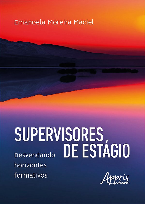 Livro Supervisores de estágio: desvendando horizontes for...