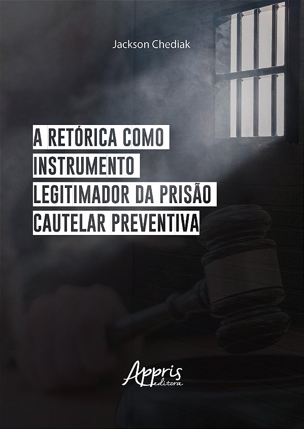 Livro A retórica como instrumento legitimador da prisão cautela...