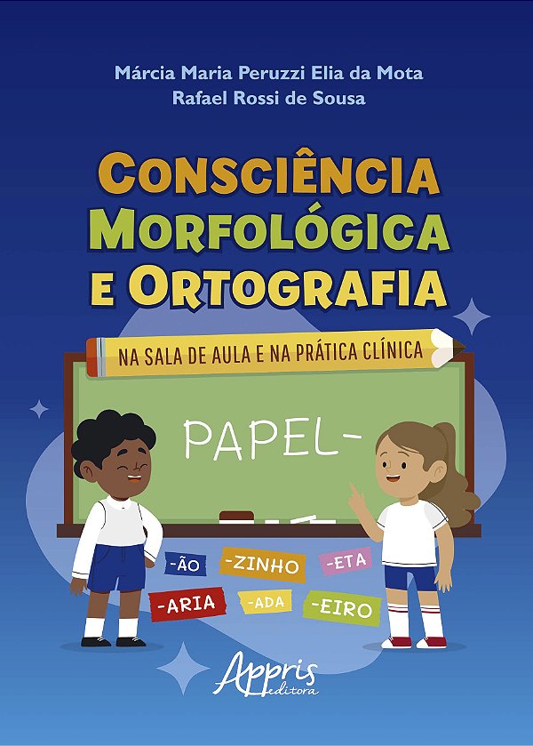 Livro Consciência morfológica e ortografia: na sala de au...