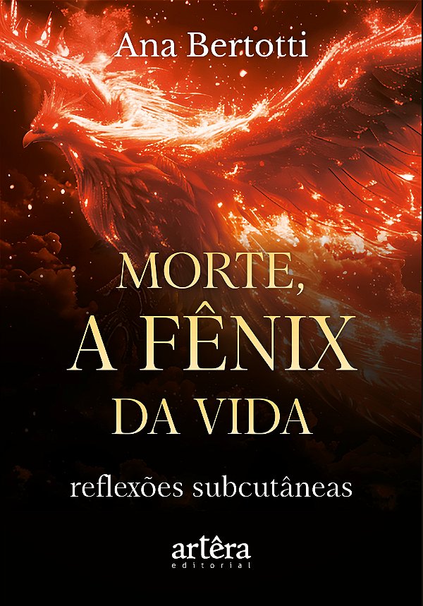 Livro Morte, a Fênix da vida!: Reflexões subcutâneas