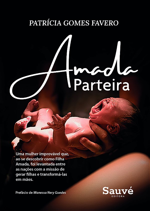 Livro Amada Parteira: Uma Mulher Improvável que, ao Se Descobri...