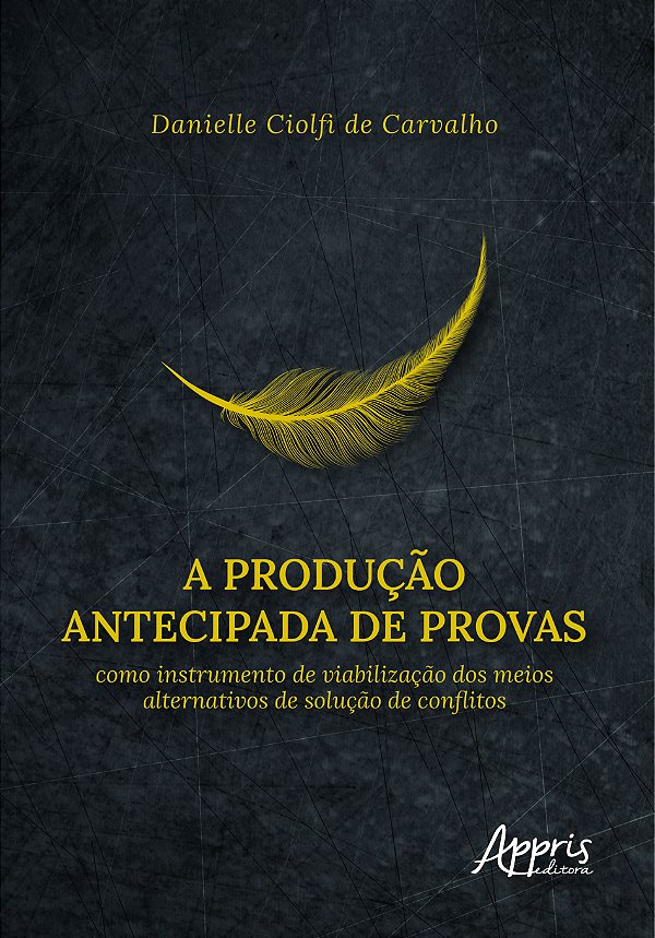 Livro A produção antecipada de provas como instrumento de viabi...