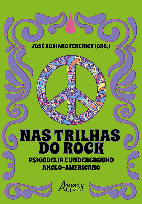 Livro Nas trilhas do rock: Psicodelia e underground anglo...