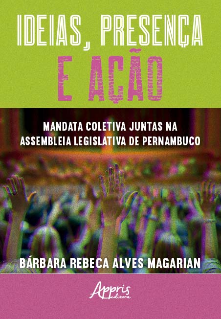 Livro Ideias, presença e ação: Mandata coletiva Juntas na...