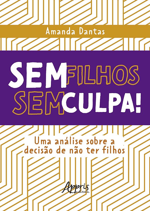 Livro Sem filhos, sem culpa!: Uma análise sobre a decisão...