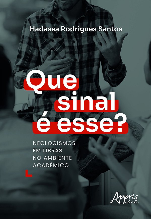 Livro Que sinal é esse?: neologismos em libras no ambient...