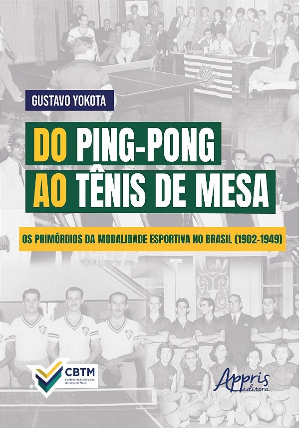 Livro Do ping-pong ao tênis de mesa: Os primórdios da mod...