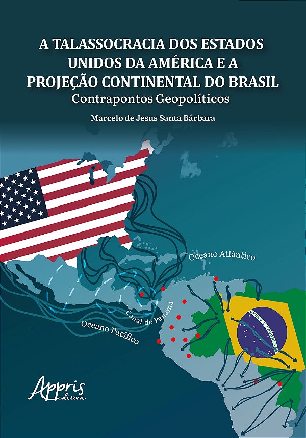 Livro A Talassocracia dos Estados Unidos da América e a Projeçã...