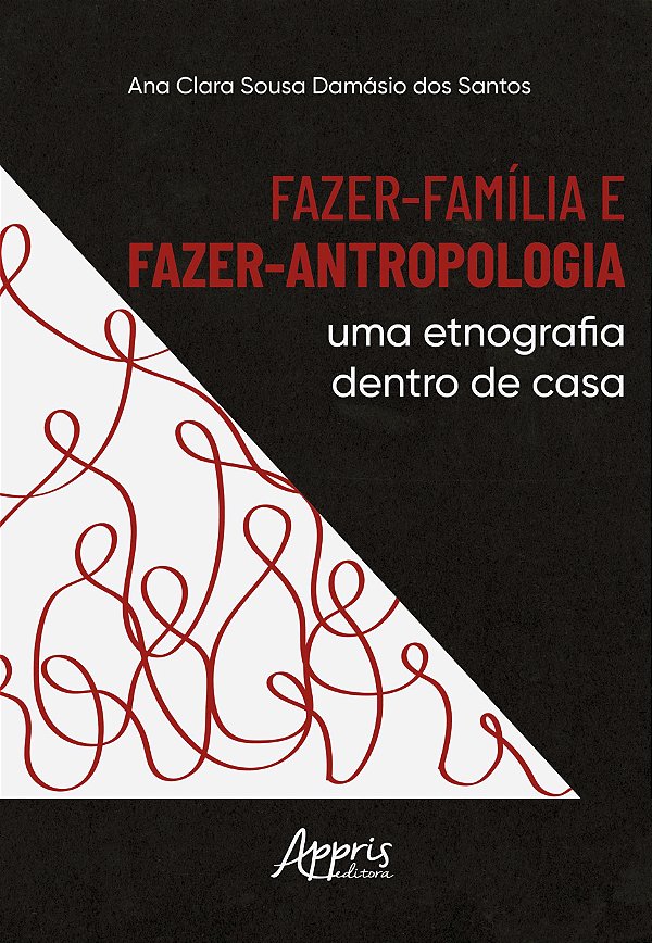 Livro Fazer-Família e Fazer-Antropologia: Uma Etnografia Dentro...