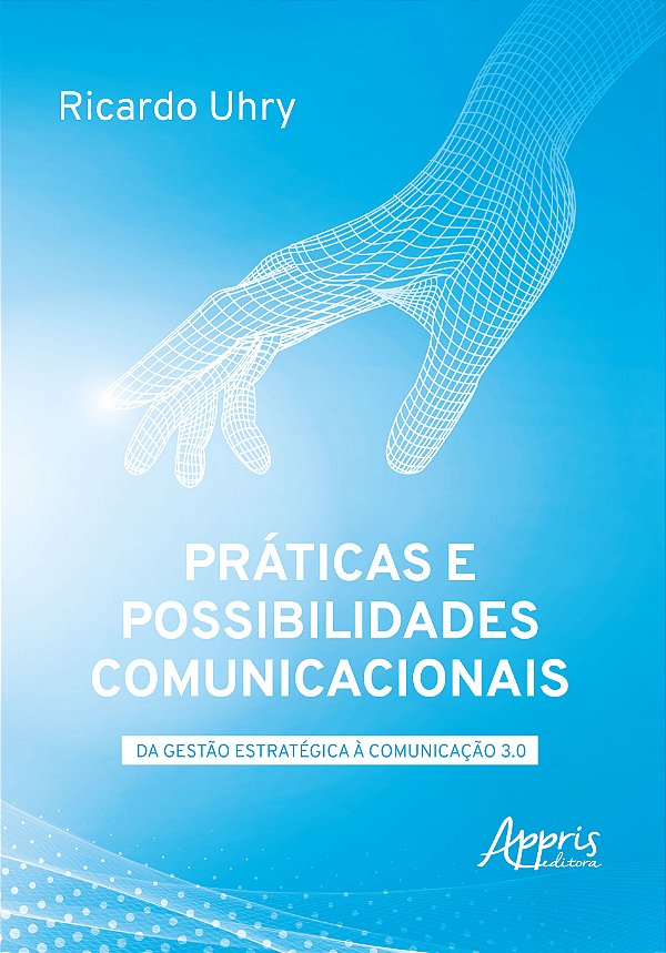 Livro Práticas e possibilidades comunicacionais: Da gestão estr...