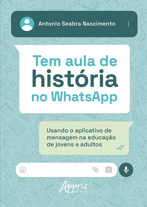 Livro Tem Aula de História no WhatsApp: Usando o Aplicativo de ...