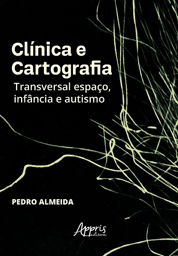 Livro Clínica e cartografia: transversal espaço, infância e aut...