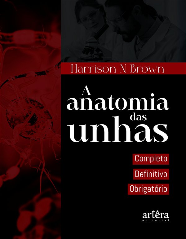 Livro A anatomia das unhas: completo, definitivo, obrigatório