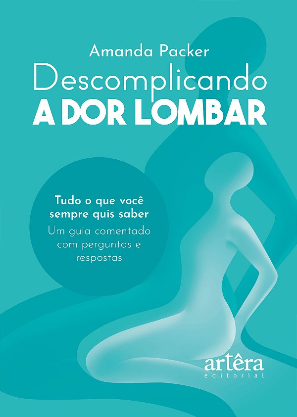 Livro Descomplicando a Dor Lombar: Tudo o que Você Sempre Quis ...
