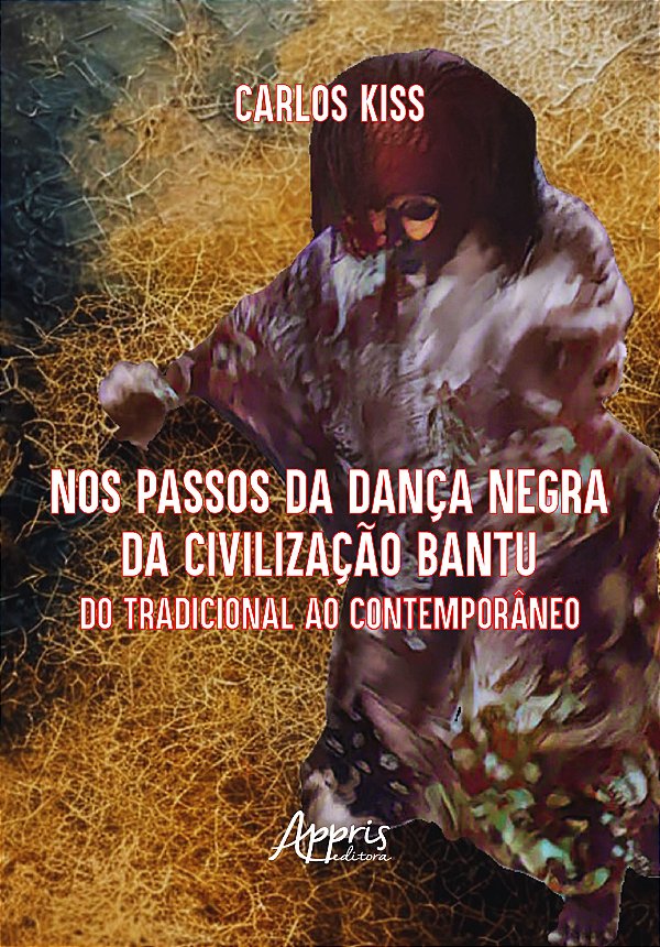 Livro Nos passos da dança negra da civilização Bantu: Do tradic...