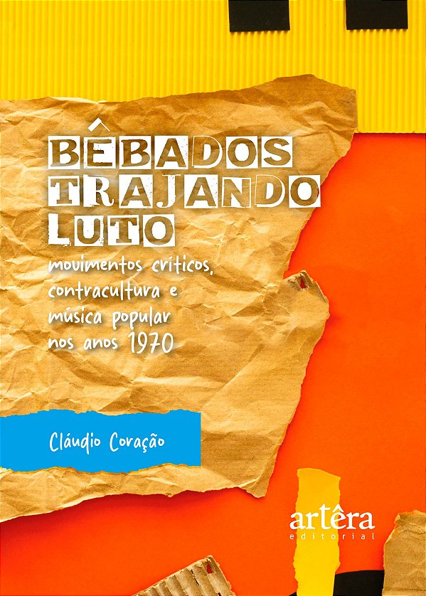 Livro Bêbados Trajando Luto: Movimentos Críticos, Contracultura...
