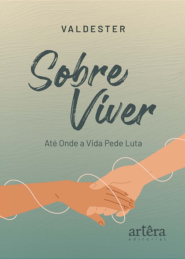 Livro Sobre Viver: Até Onde a Vida Pede Luta