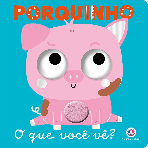 Livro Porquinho - O que você vê?