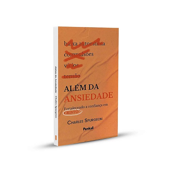 Livro Além Da Ansiedade | Charles Spurgeon | Penkal