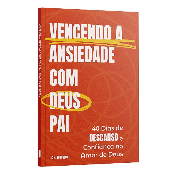 Livro Vencendo A Ansiedade Com Deus Pai