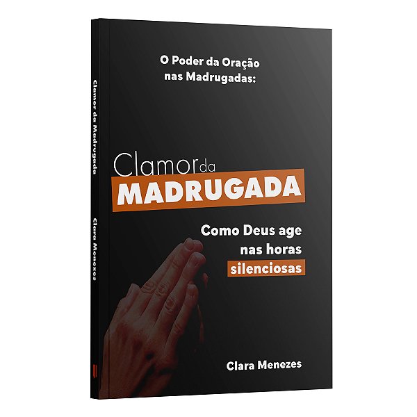 Livro Clamor Da Madrugada: Como Deus Age Nas Horas Silênciosas ...
